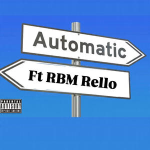 Automatic (feat. RBM Rello) (Explicit)
