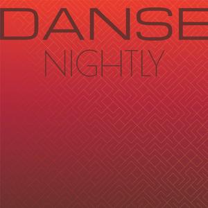 Danse Nightly