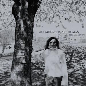 All Monsters Are Human