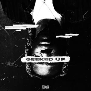 Geeked Up (Explicit)