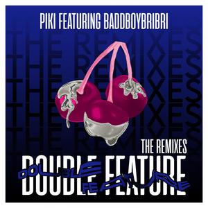 Piki - Double Feature (Dance Remix|Explicit)