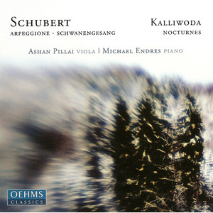 Schubert: Arpeggione Sonata / Schwanengesang (Arr. for Viola and Piano) / Kalliwoda: 6 Nocturnes