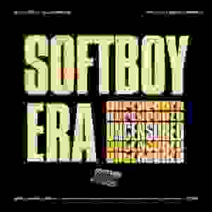 Soft Boy Era: Uncensored (Explicit)