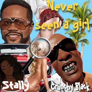 Never seen a girl (feat. Crunchy Black) [Explicit]