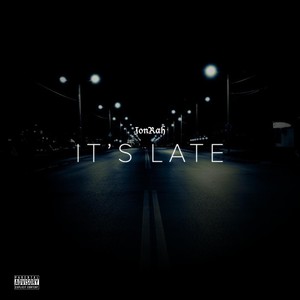 It's Late (Explicit)