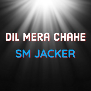 Dil Mera Chahe