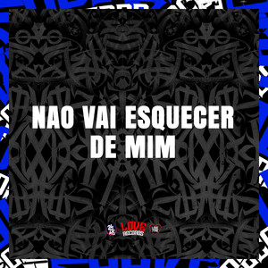 Não Vai Esquecer de Mim (Explicit)