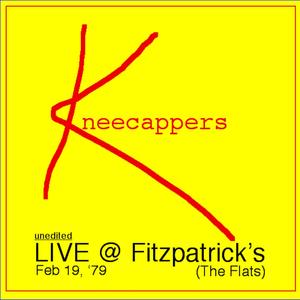 Kneecappers LIVE @ Fitzpatrick's (The Flats) Feb. 19, '79 [Explicit]