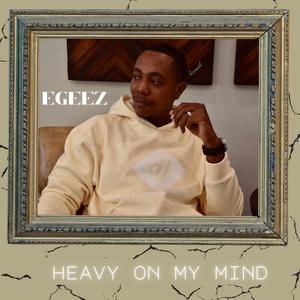 Heavy On My Mind (Explicit)