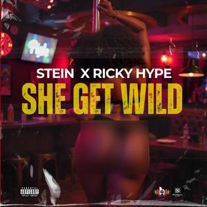 She Get Wild (Explicit)