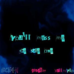 You'll Miss Me(feat. 0CE4N, Gliterott & Killmylo) (Explicit)