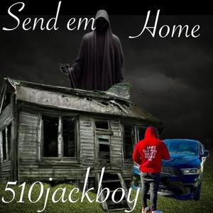 Send em home (Explicit)