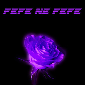 Fefe Ne Fefe