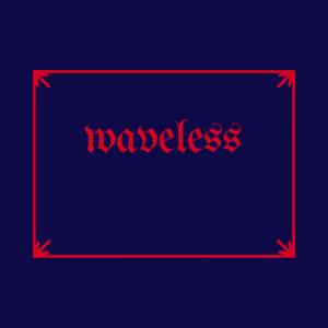 Waveless