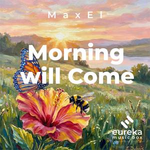 Maxel - Morning Will Come