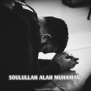 SOULULLAH ALLA MUHAMMAD