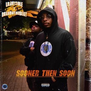 Sooner Then Soon (Explicit)