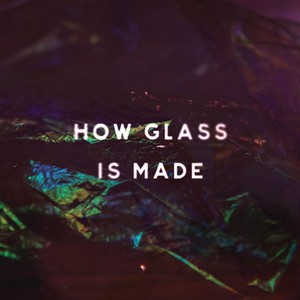 How Glass Is Made