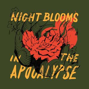 Night Blooms in the Apocalypse