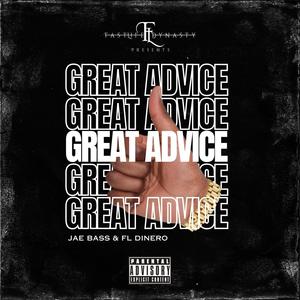 Great Advice (feat. FL Dinero & Jae Bass) [Explicit]