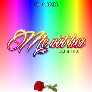 Me not her(feat. Leelyi & B Luv)