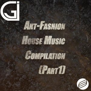 Anti Fashion House Music Compilation