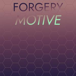 Forgery Motive