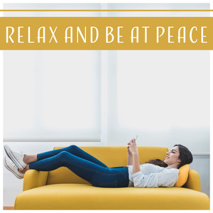 Relax and Be at Peace - 50 Ways to Create a Peaceful Atmosphere, Mind Relaxation, Meditation, Emotional Stability