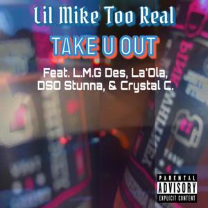 Take U Out (feat. L.M.G Des, La’Ola, DSO Stunna & Crystal C) [Explicit]