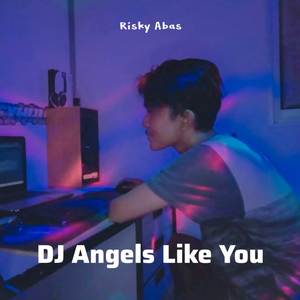 DJ Angels Like You