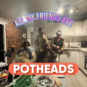POTHEADS (feat. Jay Sleazy) (Explicit)