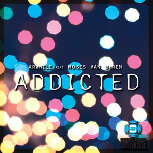 Addicted (feat. Moses Van Buren)