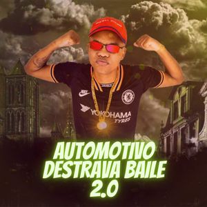 AUTOMOTIVO DESTRAVA BAILE 2.0 (Explicit)