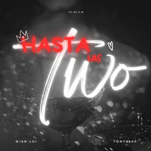 Hasta las two (feat. Tony Jaxx)