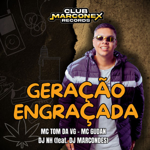Geração Engraçada (feat. DJ Marcondes) (Explicit)