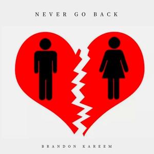 Never Go Back (Explicit)