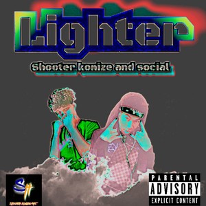 Lighter (feat. Social) (Explicit)