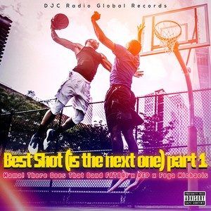 "Best Shot" (Is The Next One) Pt. 1 [Explicit]