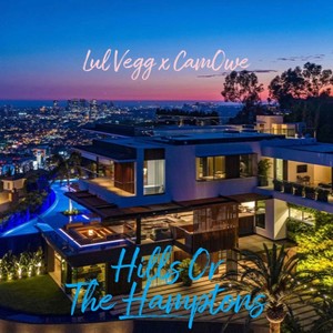 Hills Or The Hamptons(feat. CamOwe) (Explicit)