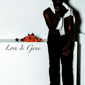 Love Is Gone (Explicit)