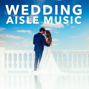 Wedding Aisle Music