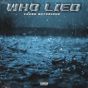 Who Lied (Explicit)