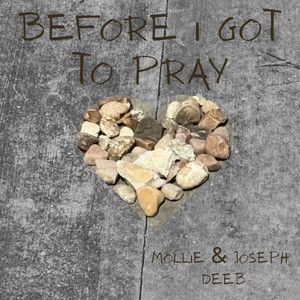 BEFORE I GOT TO PRAY