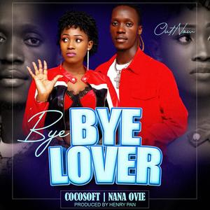 Bye Bye Lover (feat. Nana_Ovie)