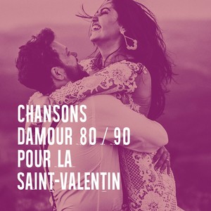 Chansons d'amour 80 / 90 pour la saint-valentin