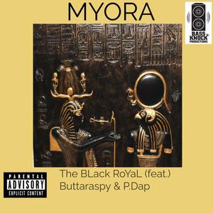 MYORA (feat. Buttaraspy & P.Dap) (Explicit)