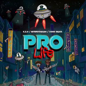 PRO LIFE (feat. K.E.O & T1000 Beats) [Explicit]