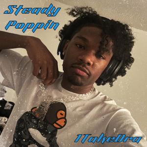 Steady Poppin (Explicit)