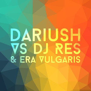 Dariush vs DJ Res & Era Vulgaris