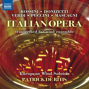 Wind Ensemble Transcriptions - Rossini, G. / Verdi, G. (Italian Opera Transcribed for Wind Ensemble) [European Wind Soloists, de Ritis]